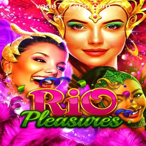 Exploring RioPleasures: Dive into the Thrilling World of Vape-777 Oficial Slots Brasil #1